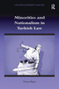 Minorities And Nationalism In Turkish Law (Cultural Diversity And Law)