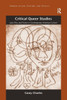Critical Queer Studies: Law, Film, And Fiction In Contemporary American Culture (Gender In Law, Culture, And Society)