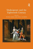 Shakespeare And The Eighteenth Century