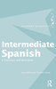 Intermediate Spanish: A Grammar And Workbook (Routledge Grammar Workbooks)