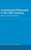 Continental Philosophy In The 20Th Century: Routledge History Of Philosophy Volume 8