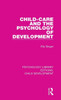 Child-Care And The Psychology Of Development (Psychology Library Editions: Child Development)