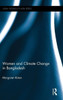 Women And Climate Change In Bangladesh (Asaa Women In Asia Series)