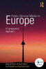 Public Service Media In Europe: A Comparative Approach (Routledge Studies In European Communication Research And Education)