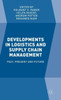 Developments In Logistics And Supply Chain Management: Past, Present And Future