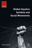 Global Injustice Symbols And Social Movements (Cultural Sociology)