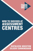 How To Succeed At Assessment Centres (Career Skills)