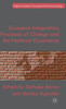 European Integration, Processes Of Change And The National Experience (Palgrave Studies In European Political Sociology)