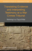 Translating Evidence And Interpreting Testimony At A War Crimes Tribunal: Working In A Tug-Of-War (Palgrave Studies In Languages At War)