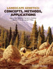 Landscape Genetics: Concepts, Methods, Applications