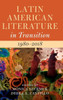 Latin American Literature In Transition 19802018: Volume 5