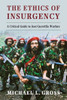 The Ethics Of Insurgency: A Critical Guide To Just Guerrilla Warfare