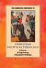 The Cambridge Companion To Christian Political Theology (Cambridge Companions To Religion)
