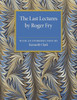 The Last Lectures By Roger Fry