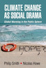Climate Change As Social Drama: Global Warming In The Public Sphere