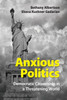 Anxious Politics: Democratic Citizenship In A Threatening World