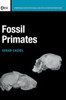 Fossil Primates (Cambridge Studies In Biological And Evolutionary Anthropology, Series Number 70)