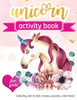Unicorn Activity Book For Girls: 100 Pages Of Fun Educational Activities For Kids | Coloring, Dot To Dot, Mazes, Puzzles, Word Search, And More! 8.5 X 11 Inches