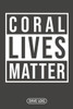 Coral Lives Matter: Dive Log For 100 Dives (6" X 9")