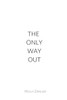 The Only Way Out