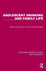 Adolescent Drinking And Family Life (Routledge Library Editions: The Adolescent)