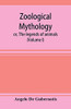Zoological mythology; or, The legends of animals (Volume I)