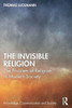 The Invisible Religion (Knowledge, Communication And Society)
