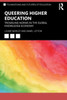 Queering Higher Education (Foundations And Futures Of Education)