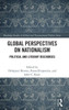 Global Perspectives On Nationalism (Routledge Studies In Global And Transnational Politics)