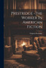 Prestridge -The Worker In American Fiction