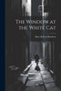The Window At The White Cat