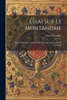 Essai Sur Le Montanisme: These PrEsentEe a La FacultE De ThEologie Protestante De Strasbourg (French Edition)