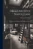 Degli Archivii Napolitani: Relazione A S.E. Il Ministro Della Pubblica Istruzione (Italian Edition)