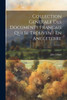 Collection Generale Des Documents Francais Qui Se Trouvent En Angleterre (French Edition)