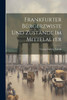 Frankfurter Bürgerzwiste Und Zustände Im Mittelalter (German Edition)