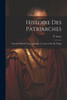 Histoire Des Patriarches: Nouvelle MEthode Pour Apprendre Le Latin En Peu De Temps (French Edition)