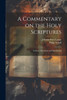 A Commentary On The Holy Scriptures: Critical, Doctrinal, And Homiletical