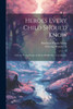 Heroes Every Child Should Know: Tales For Young People Of All The World's Heroes In All Ages