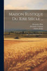 Maison Rustique Du Xixe Siecle ...: Agriculture Proprement Dite... (French Edition)