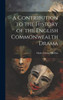 A Contribution To The History Of The English Commonwealth Drama