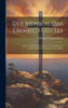 Der Mensch, Das Ebenbild Gottes: Sein Verhältniss Zu Christo Und Zur Welt. Ein Urgeschichtlicher Versuch, Zweiter Band (German Edition)