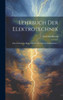 Lehrbuch Der Elektrotechnik: Zum Gebrauche Beim Unterricht Und Zum Selbstudium... (German Edition)