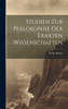 Studien Zur Philosophie Der Exakten Wissenschaften (German Edition)