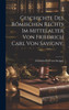 Geschichte Des Römischen Rechts Im Mittelalter Von Friedrich Carl Von Savigny. (German Edition)
