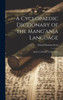 A Cyclopaedic Dictionary Of The Mang'Anja Language: Spoken In British Central Africa