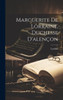 Marguerite De Lorraine, Duchesse D'Alençon (French Edition)