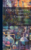 A Dictionary Of Applied Chemistry; Volume 1