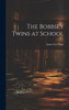 The Bobbsey Twins At School