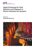 Signal Processing For Fault Detection And Diagnosis In Electric Machines And Systems (Energy Engineering)