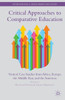 Critical Approaches To Comparative Education: Vertical Case Studies From Africa, Europe, The Middle East, And The Americas (International And Development Education)